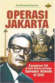 Operasi Jakarta :  Konspirasi CIA di balik kudeta terhadap Salvador Allende di Chili