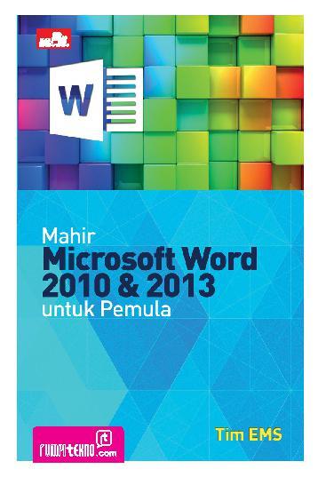 Mahir microsoft word 2010 & 2013 untuk pemula