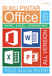 Buku pintar Microsoft Office 2007, 2010, dan 2013