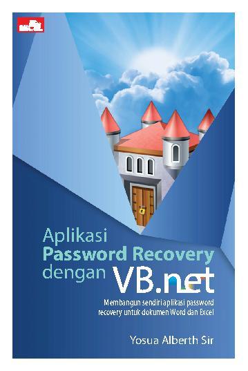 Aplikasi password recovery dengan vb.net :  Membangun sendiri aplikasi password...