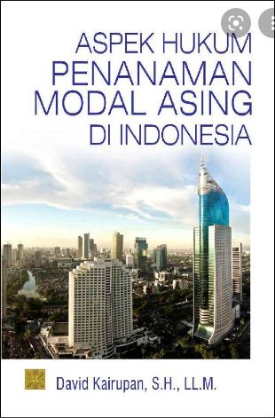 Aspek hukum penanaman modal asing di Indonesia edisi pertama