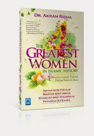 The 4 Greatest Women in Islamic History :  wanita-wanita terbaik dalam sejarah islam