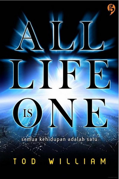All Life Is One :  semua kehidupan adalah satu