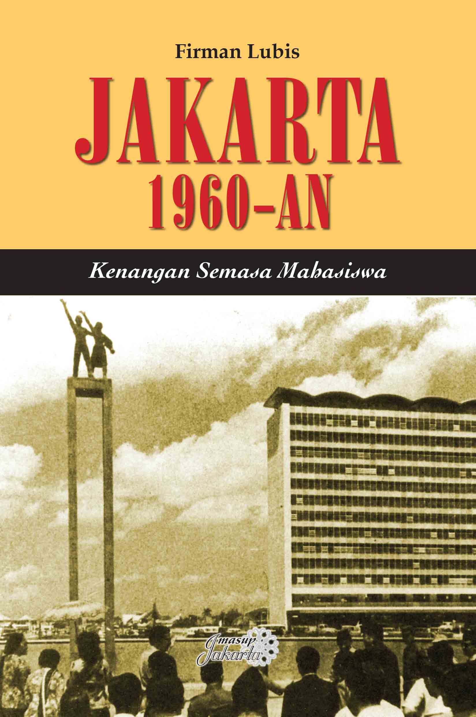 Jakarta 1960-an :  kenangan semasa mahasiswa