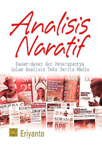 Analisis naratif :  dasar-dasar dan penerapannya dalam analisis teks berita media
