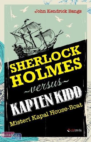 Sherlock Holmes VS Kapten Kidd :  misteri kapal House-Boat