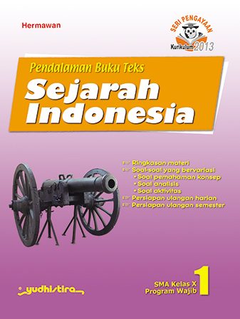 Pendalaman buku teks sejarah Indonesia 1 :  SMA Kelas X