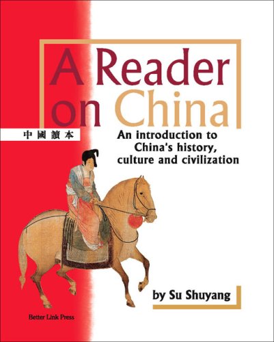 A Reader on China :  An Introduction to China's history, culture and civilization ;