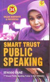 Smart trust public speaking :  34 solusi magicplus dalam berpidato dan presentasi