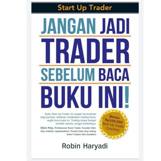 Start up trader :  jangan jadi trader sebelum baca buku ini