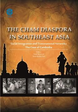 The Cham diaspora in Southeast Asia :  social integration and tramsnational networks (the case of Cambodia)