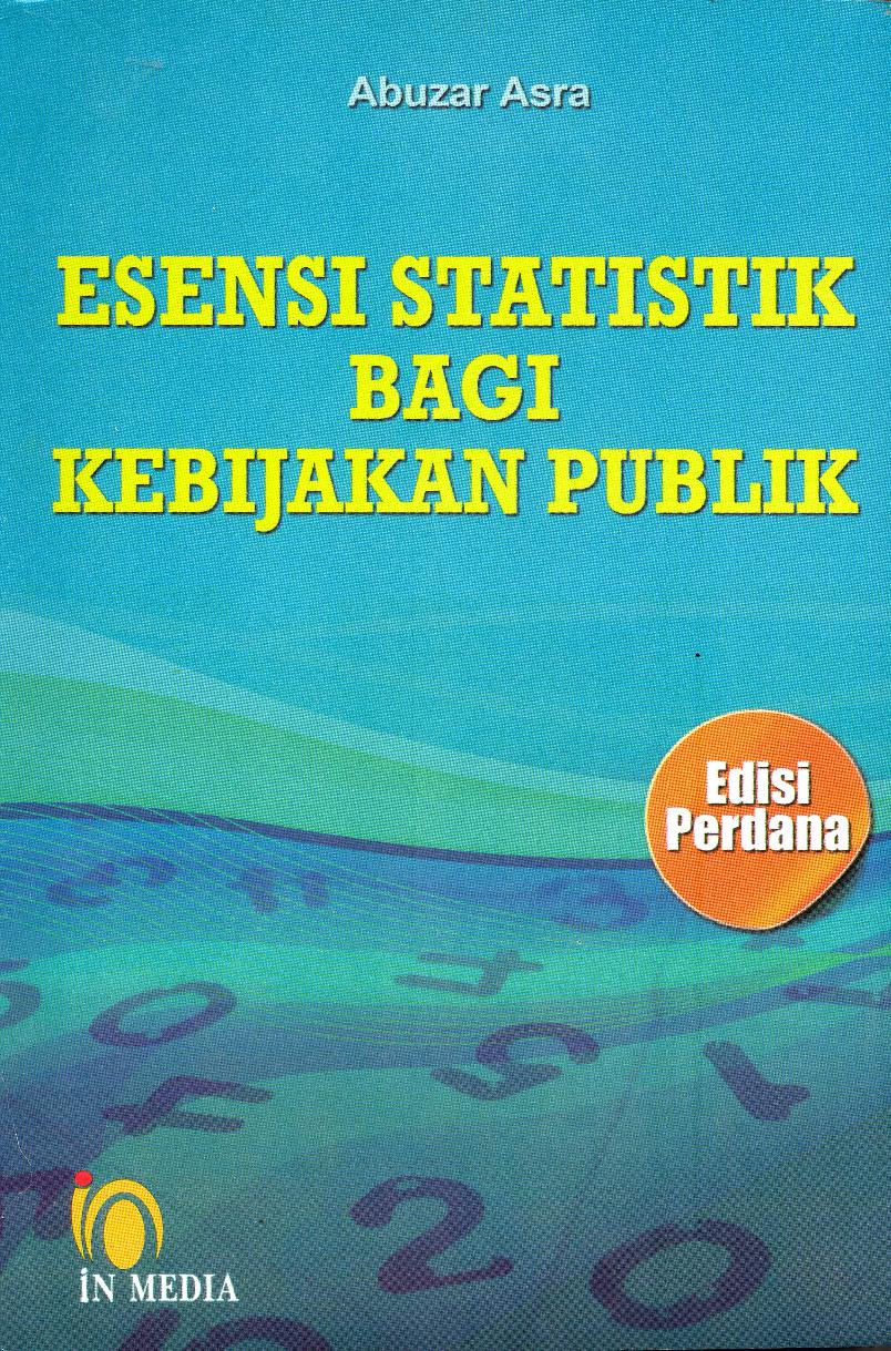 Esensi statistik bagi kebijakan publik (edisi pertama)