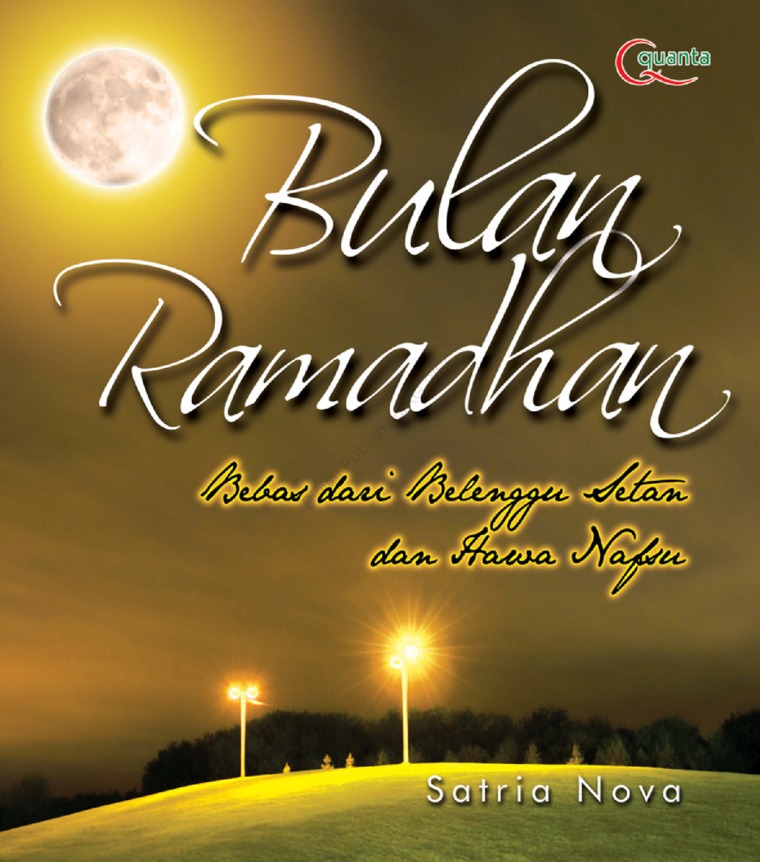 Bulan Ramadhan : bebas dari belenggu setan dan hawa nafsu