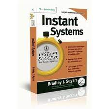 Instant Systems :  Bradley J. Sugars ; editor : Tim Kesaint Blanc : penerjemah : Arfan Achyar