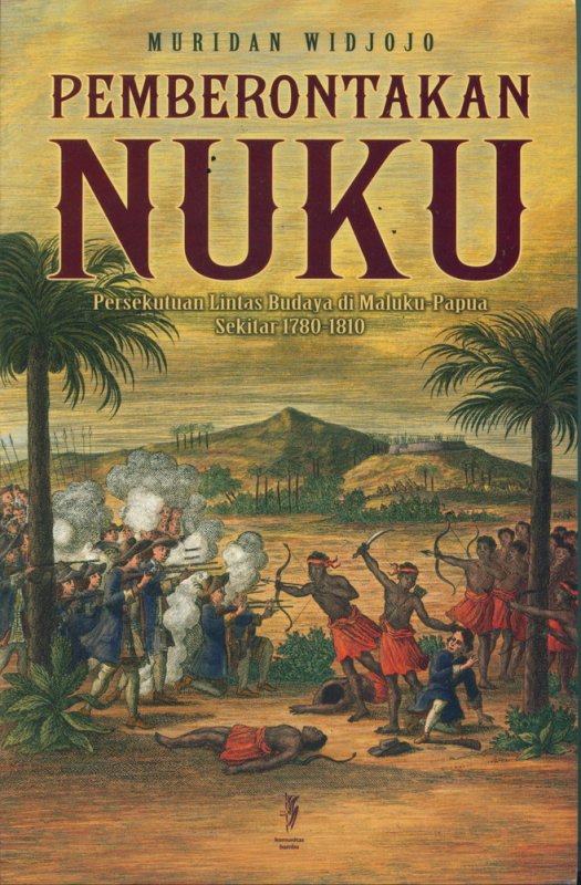 Pemberontakan Nuku persekutuan lintas budaya di Maluku - Papua sekitar 1780 - 1810