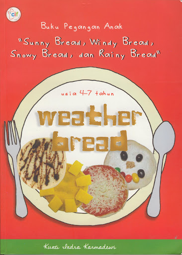 Sunny bread, windy bread, snowy bread, dan rainy bread :  Weather bread usia 4-7 tahun