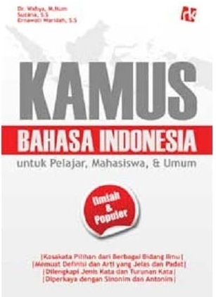 Kamus Bahasa Indonesia :  untuk Pelajar, Mahasiswa, dan Umum