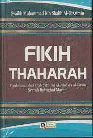 Fikih Thaharah :  Pembahasan dari Kitab Fath Dzi Al-Jalal Wa Al-Ikram Syarah Bulughul Maram