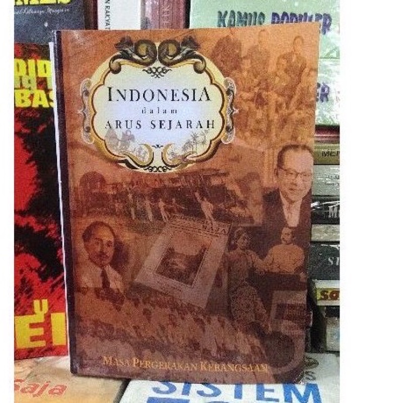 Indonesia Dalam Arus Sejarah 5 :  Masa Pergerakan Kebangsaan