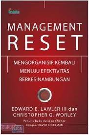 Management reset :  mengorganisir kembali menuju efektivitas berkesinambungan