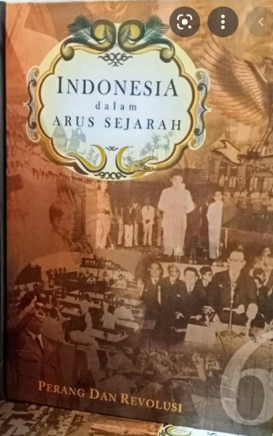 Indonesia Dalam Arus Sejarah 6 :  Perang dan Revolusi