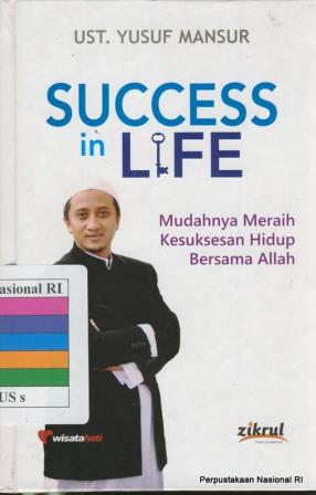 Success in life :  mudahnya meraih kesuksesan hidup bersama Allah