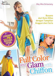 Full color and glam with chiffon :  busana dari kain sifon dengan tampilan anggun dan ceria