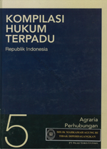 Kompilasi Hukum Terpadu Republik Indonesia :  Agraria Perhubungan 5