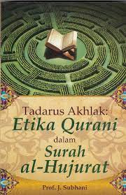 Tadarus Akhlak :  Etika Qurani dalam Surah al-Hujurat