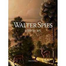 Walter spies :  a life in art