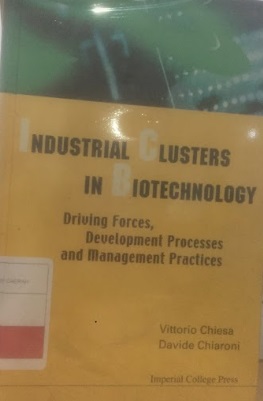 Indusrial Clusters in Biotechnology : Driving Forces, Development Processes and Management Practices