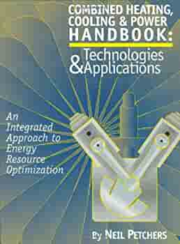 Combined heating, cooling & power handbook :  Technologies & applications