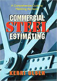 Commercial Steel Estimating :  A Comprehensive Guide to Mastering the Basics