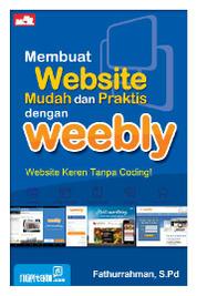Membuat website mudah dan praktis dengan Weebly :  website keren tanpa coding!