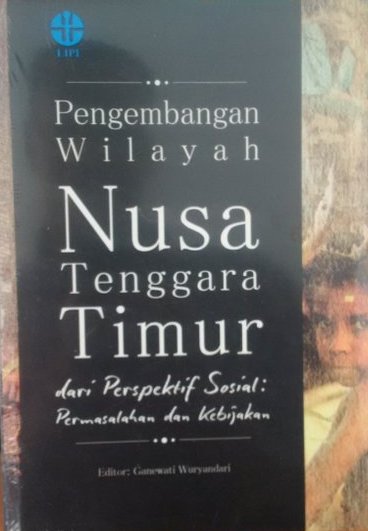 Pengembangan Wilayah Nusa Tenggara Timur dari Perspektif Sosial :  Permasalahan dan Kebijakan