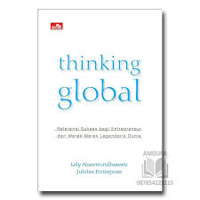 Thinking Global :  referensi sukses bagi entrepeneur dari merek-merek legendaris dunia