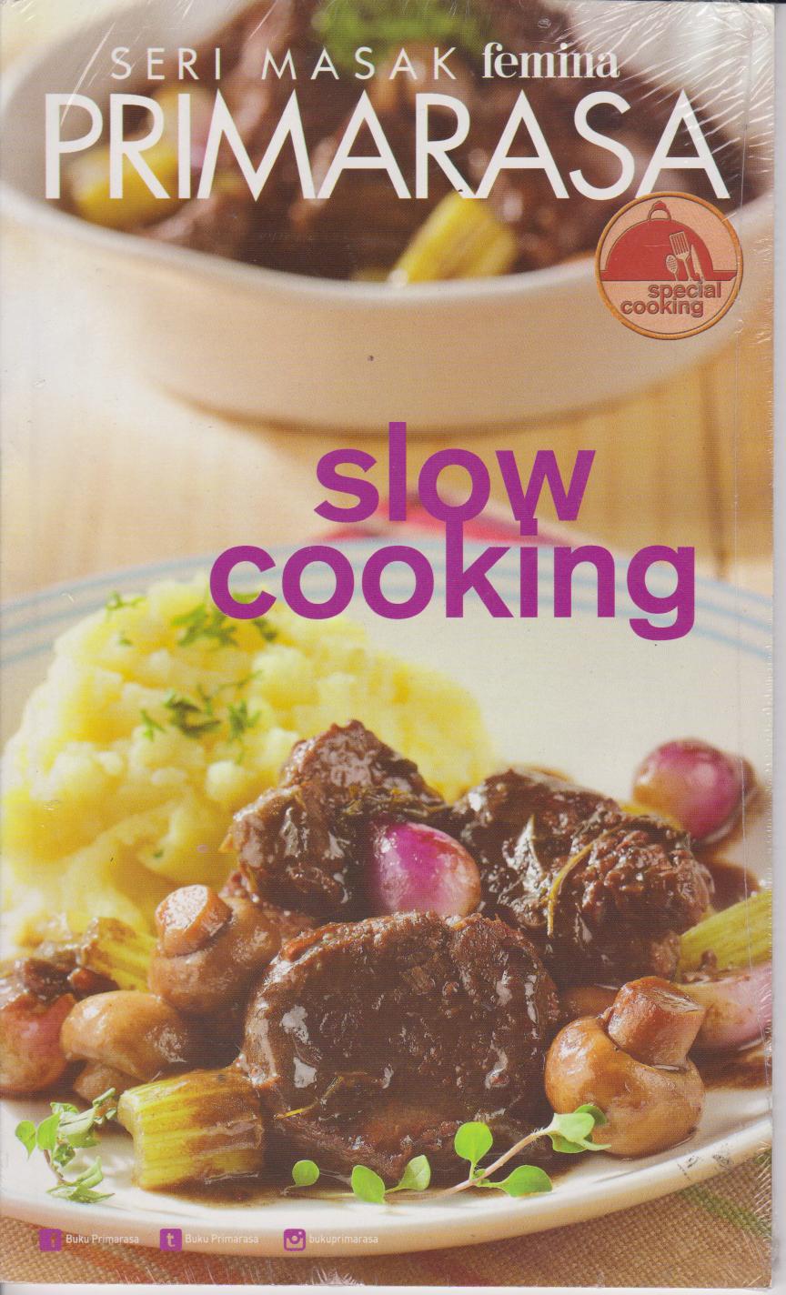 Slow cooking :  primarasa spesial cooking
