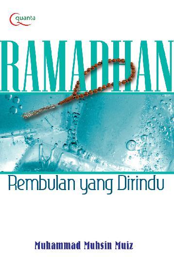 Ramadhan :  rembulan yang dirindu