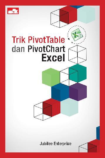 Trik PivotTable dan PivotChart Excel