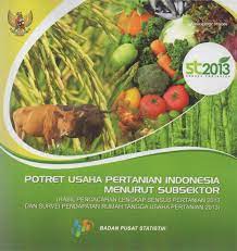 Potret Usaha Pertanian Indonesia menurut Subsektor (Hasil Pencacahan Lengkap Sensus Pertanian 2013 dan Survei Pendapatan Rumah Tangga Usaha Pertanian 2013)
