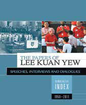 The papers of Lee Kuan Yew : speeches, interviews and dialogues (1950-2011) :  speeches, interviews and dialogues (1950-2011)