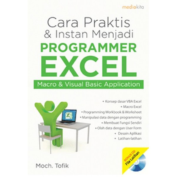 Cara praktis dan instan menjadi programmer excel :  macro dan visual basic application