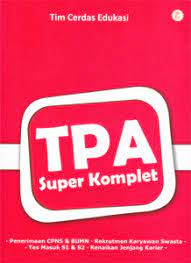 TPA Super Komplet :  Penerimaan CPNS & BUMN, Rekrutmen Karyawan Swasta, Tes Masuk S1 & S2, Kenaikan Jenjang Karier