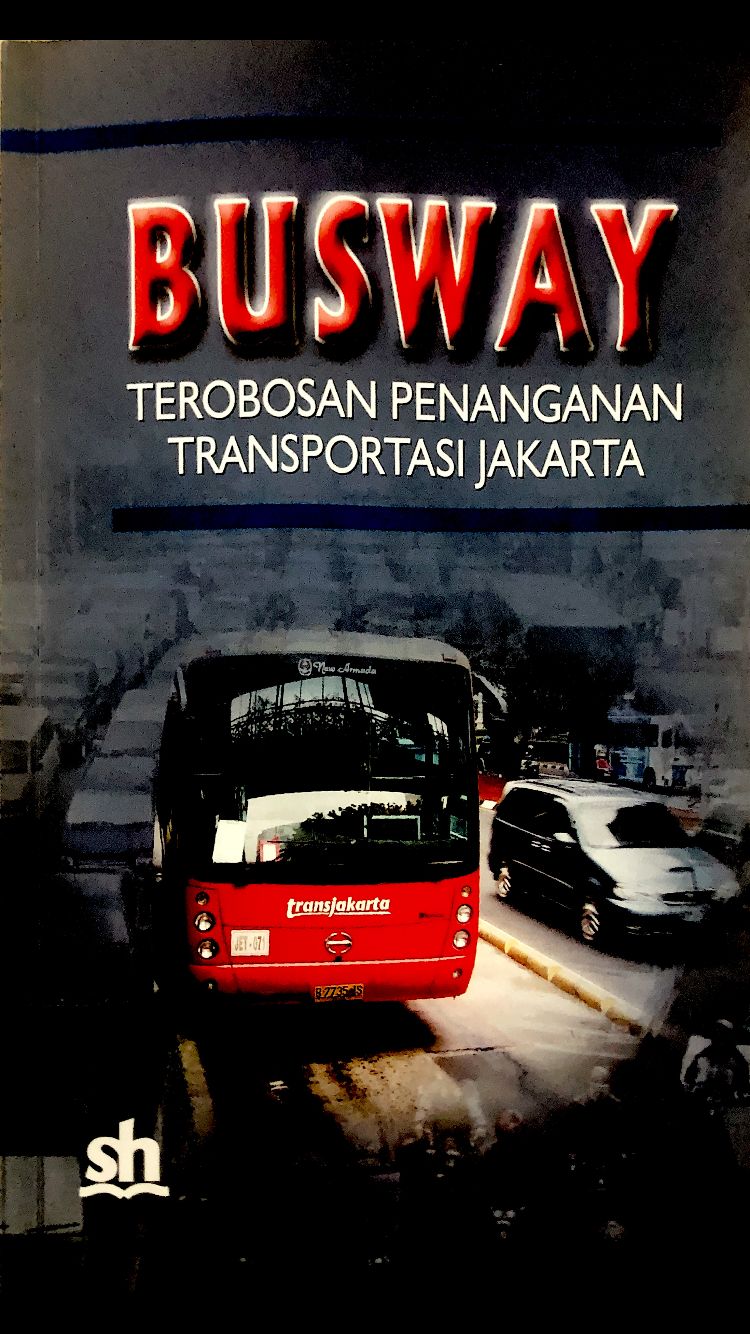 Busway Terobosan Penanganan Transportasi Jakarta