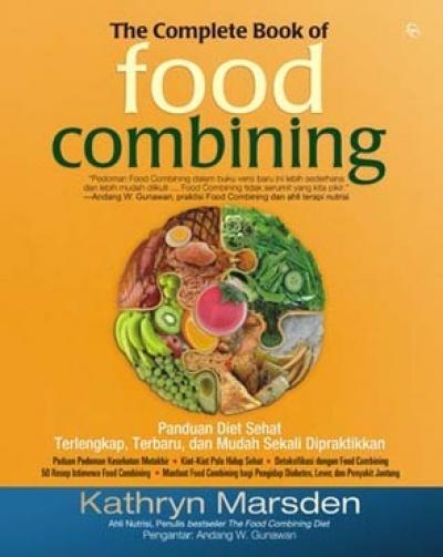 The complete book of food combining :  panduan diet sehat terlengkap, terbaru, dan mudah sekali dipraktikkan