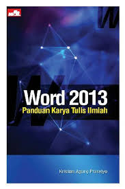 Word 2013 :  panduan karya tulis ilmiah