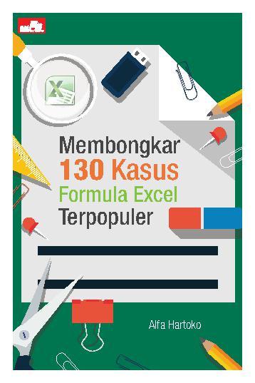 Membongkar 130 kasus formula Excel terpopuler