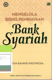 Mengelola bisnis pembiayaan bank syariah