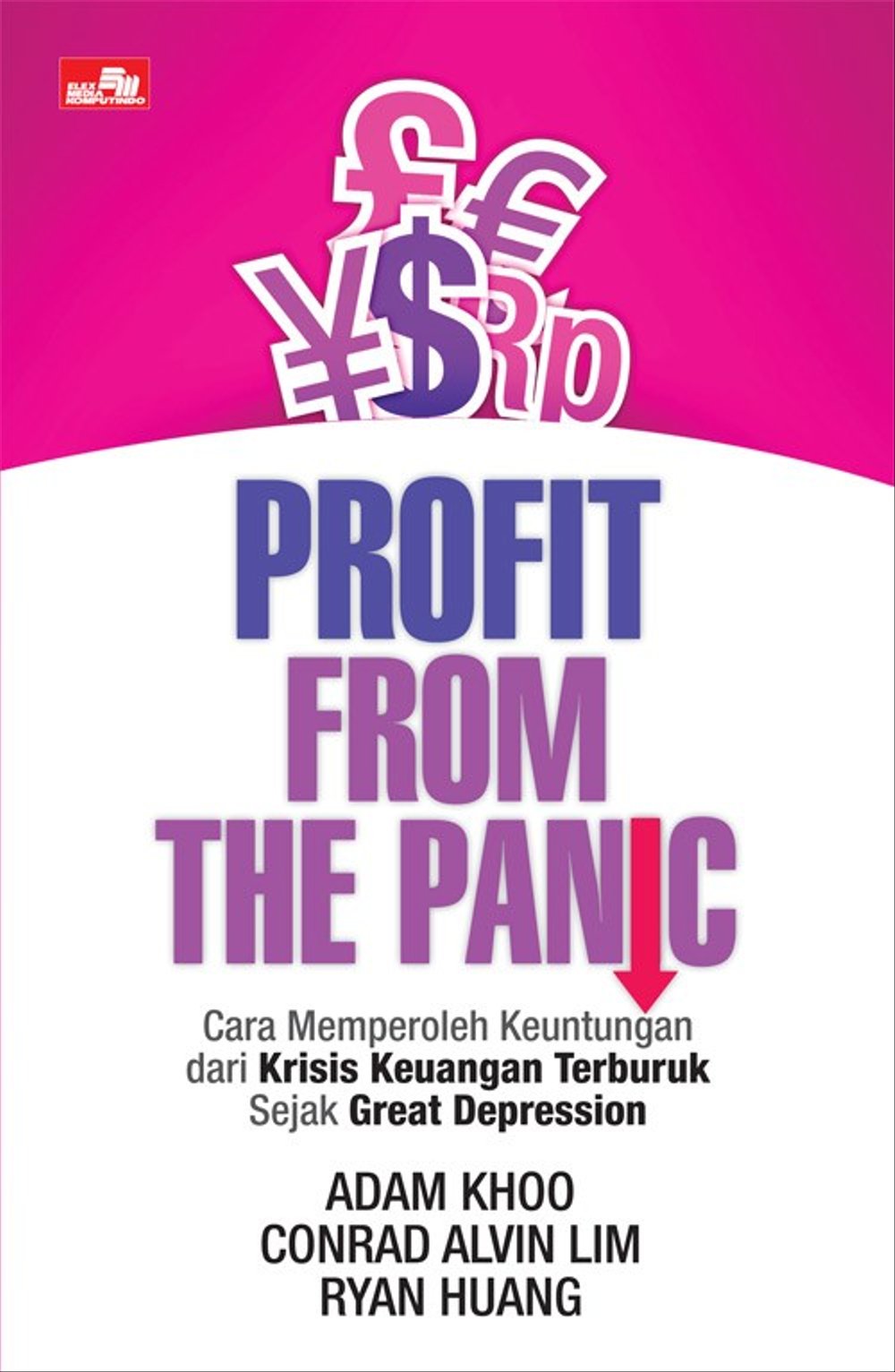 Profit from the panic :  Cara memperoleh keuntungan dari krisis keuangan terburuk sejak Great Depression