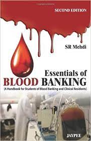 essentials of blood banking :  a handbook for students of blood banking and clinical residents